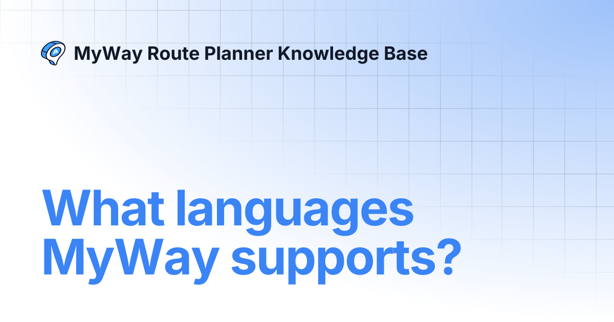 What languages MyWay supports? | MyWay Route Planner Knowledge Base